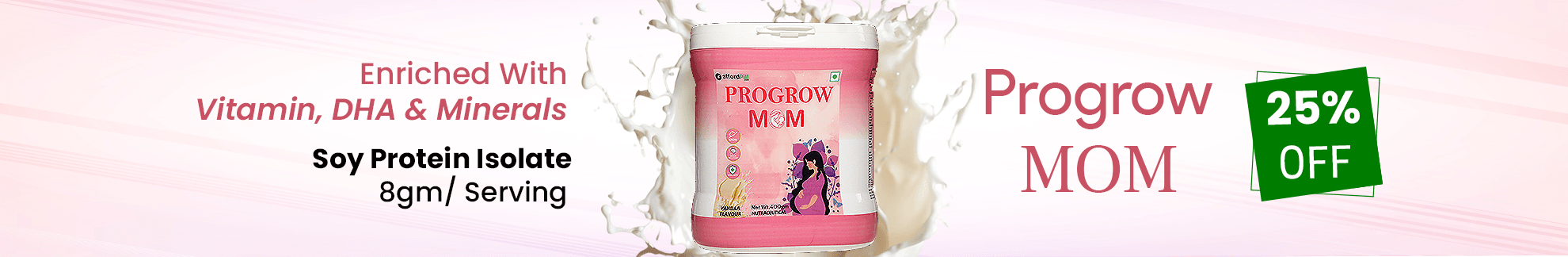 PROGROW MOM (VANILLA FLAVOUR) 
Nutritional Health Supplements For Mom (Vanilla Flavour) Banner 3