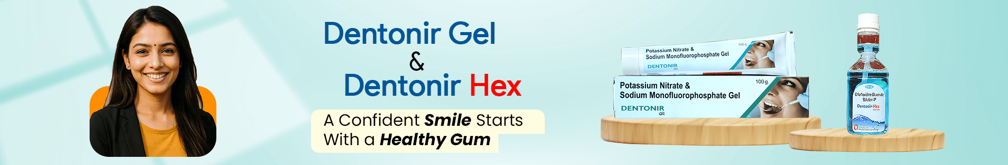 DENTONIR TOOTHPASTE 100GM 
Potassium Nitrate (5% w/w) + Sodium Monofluorophosphate (0.7% w/w) Banner 6